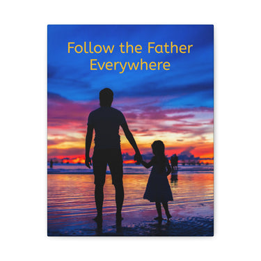 Canvas Wall Art, Follow the Father
